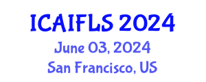 International Conference on Artificial Intelligence and Fuzzy Logic Systems (ICAIFLS) June 03, 2024 - San Francisco, United States