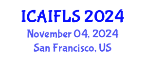 International Conference on Artificial Intelligence and Fuzzy Logic Systems (ICAIFLS) November 04, 2024 - San Francisco, United States