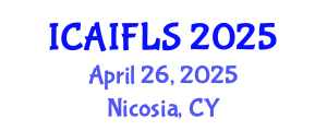 International Conference on Artificial Intelligence and Fuzzy Logic Systems (ICAIFLS) April 26, 2025 - Nicosia, Cyprus