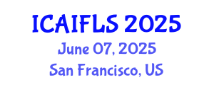 International Conference on Artificial Intelligence and Fuzzy Logic Systems (ICAIFLS) June 07, 2025 - San Francisco, United States