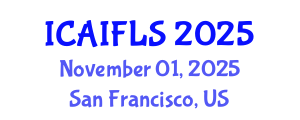 International Conference on Artificial Intelligence and Fuzzy Logic Systems (ICAIFLS) November 01, 2025 - San Francisco, United States