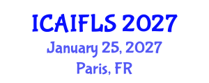 International Conference on Artificial Intelligence and Fuzzy Logic Systems (ICAIFLS) January 25, 2027 - Paris, France International Conference on Artificial Intelligence and Fuzzy Logic Systems (ICAIFLS) January 25, 2027 - Paris, France
