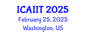 International Conference on Artificial Intelligence and Information Technology (ICAIIT) February 25, 2025 - Washington, United States