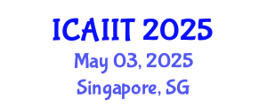 International Conference on Artificial Intelligence and Information Technology (ICAIIT) May 03, 2025 - Singapore, Singapore