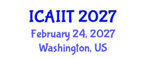 International Conference on Artificial Intelligence and Information Technology (ICAIIT) February 24, 2027 - Washington, United States International Conference on Artificial Intelligence and Information Technology (ICAIIT) February 24, 2027 - Washington, United States