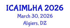 International Conference on Artificial Intelligence and Machine Learning for Healthcare Applications (ICAIMLHA) March 30, 2026 - Algiers, Algeria