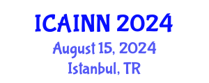 International Conference on Artificial Intelligence and Neural Networks (ICAINN) August 15, 2024 - Istanbul, Turkey
