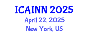 International Conference on Artificial Intelligence and Neural Networks (ICAINN) April 22, 2025 - New York, United States