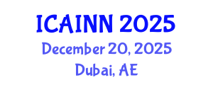 International Conference on Artificial Intelligence and Neural Networks (ICAINN) December 20, 2025 - Dubai, United Arab Emirates
