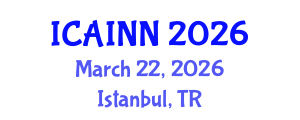 International Conference on Artificial Intelligence and Neural Networks (ICAINN) March 22, 2026 - Istanbul, Turkey
