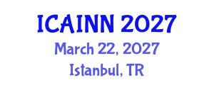 International Conference on Artificial Intelligence and Neural Networks (ICAINN) March 22, 2027 - Istanbul, Turkey International Conference on Artificial Intelligence and Neural Networks (ICAINN) March 22, 2027 - Istanbul, Turkey