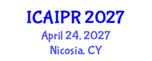 International Conference on Artificial Intelligence and Pattern Recognition (ICAIPR) April 24, 2027 - Nicosia, Cyprus International Conference on Artificial Intelligence and Pattern Recognition (ICAIPR) April 24, 2027 - Nicosia, Cyprus