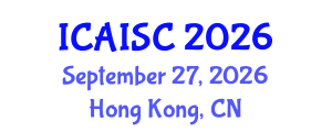 International Conference on Artificial Intelligence and Soft Computing (ICAISC) September 27, 2026 - Hong Kong, China International Conference on Artificial Intelligence and Soft Computing (ICAISC) September 27, 2026 - Hong Kong, China