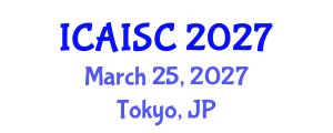 International Conference on Artificial Intelligence and Soft Computing (ICAISC) March 25, 2027 - Tokyo, Japan International Conference on Artificial Intelligence and Soft Computing (ICAISC) March 25, 2027 - Tokyo, Japan