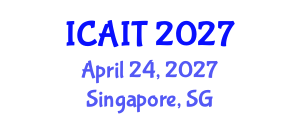 International Conference on Artificial Intelligence and Technology (ICAIT) April 24, 2027 - Singapore, Singapore International Conference on Artificial Intelligence and Technology (ICAIT) April 24, 2027 - Singapore, Singapore