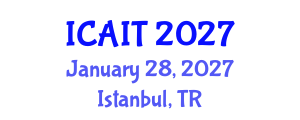 International Conference on Artificial Intelligence and Technology (ICAIT) January 28, 2027 - Istanbul, Turkey International Conference on Artificial Intelligence and Technology (ICAIT) January 28, 2027 - Istanbul, Turkey