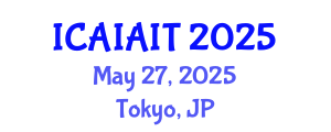 International Conference on Artificial Intelligence Applications in Information Technologies (ICAIAIT) May 27, 2025 - Tokyo, Japan