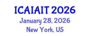 International Conference on Artificial Intelligence Applications in Information Technologies (ICAIAIT) January 28, 2026 - New York, United States