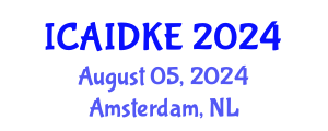 International Conference on Artificial Intelligence, Data and Knowledge Engineering (ICAIDKE) August 05, 2024 - Amsterdam, Netherlands
