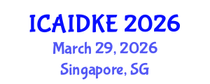 International Conference on Artificial Intelligence, Data and Knowledge Engineering (ICAIDKE) March 29, 2026 - Singapore, Singapore