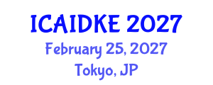 International Conference on Artificial Intelligence, Data and Knowledge Engineering (ICAIDKE) February 25, 2027 - Tokyo, Japan International Conference on Artificial Intelligence, Data and Knowledge Engineering (ICAIDKE) February 25, 2027 - Tokyo, Japan