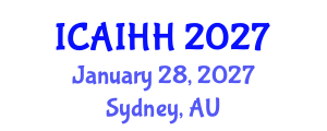 International Conference on Artificial Intelligence for Health and Healthcare (ICAIHH) January 28, 2027 - Sydney, Australia International Conference on Artificial Intelligence for Health and Healthcare (ICAIHH) January 28, 2027 - Sydney, Australia