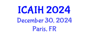 International Conference on Artificial Intelligence for Healthcare (ICAIH) December 30, 2024 - Paris, France