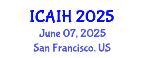 International Conference on Artificial Intelligence for Healthcare (ICAIH) June 07, 2025 - San Francisco, United States