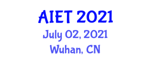 International Conference on Artificial Intelligence in Education Technology (AIET) July 02, 2021 - Wuhan, China