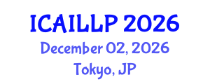 International Conference on Artificial Intelligence, Law and Legal Practice (ICAILLP) December 02, 2026 - Tokyo, Japan