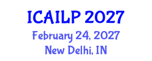 International Conference on Artificial Intelligence, Law and Policy (ICAILP) February 24, 2027 - New Delhi, India International Conference on Artificial Intelligence, Law and Policy (ICAILP) February 24, 2027 - New Delhi, India