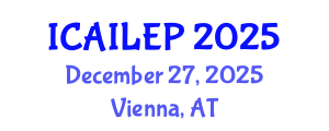 International Conference on Artificial Intelligence: Law, Ethics, and Policy (ICAILEP) December 27, 2025 - Vienna, Austria