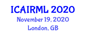 International Conference on Artificial Intelligence, Robotics and Machine Learning (ICAIRML) November 19, 2020 - London, United Kingdom
