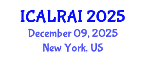 International Conference on Artificial Life, Robotics and Artificial Intelligence (ICALRAI) December 09, 2025 - New York, United States