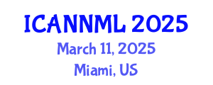 International Conference on Artificial Neural Networks and Machine Learning (ICANNML) March 11, 2025 - Miami, United States