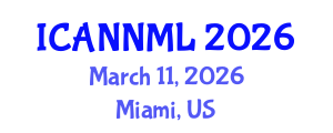 International Conference on Artificial Neural Networks and Machine Learning (ICANNML) March 11, 2026 - Miami, United States