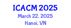 International Conference on Arts and Cultural Management (ICACM) March 22, 2025 - Hanoi, Vietnam