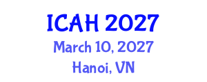 International Conference on Arts and Humanities (ICAH) March 10, 2027 - Hanoi, Vietnam International Conference on Arts and Humanities (ICAH) March 10, 2027 - Hanoi, Vietnam