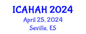 International Conference on Arts, Humanities and Art History (ICAHAH) April 25, 2024 - Seville, Spain