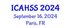 International Conference on Arts, Humanities and Social Sciences (ICAHSS) September 16, 2024 - Paris, France