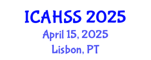 International Conference on Arts, Humanities and Social Sciences (ICAHSS) April 15, 2025 - Lisbon, Portugal