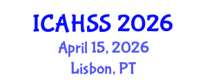 International Conference on Arts, Humanities and Social Sciences (ICAHSS) April 15, 2026 - Lisbon, Portugal