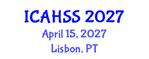 International Conference on Arts, Humanities and Social Sciences (ICAHSS) April 15, 2027 - Lisbon, Portugal International Conference on Arts, Humanities and Social Sciences (ICAHSS) April 15, 2027 - Lisbon, Portugal