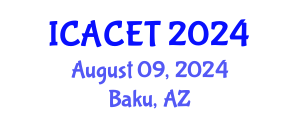 International Conference on Automatic Control Engineering and Technology (ICACET) August 09, 2024 - Baku, Azerbaijan