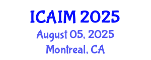 International Conference on Automation and Intelligent Manufacturing (ICAIM) August 05, 2025 - Montreal, Canada