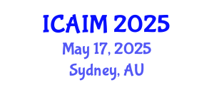 International Conference on Automation and Intelligent Manufacturing (ICAIM) May 17, 2025 - Sydney, Australia