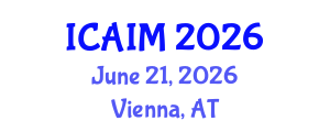 International Conference on Automation and Intelligent Manufacturing (ICAIM) June 21, 2026 - Vienna, Austria