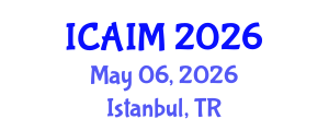 International Conference on Automation and Intelligent Manufacturing (ICAIM) May 06, 2026 - Istanbul, Turkey