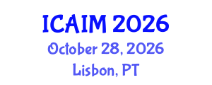 International Conference on Automation and Intelligent Manufacturing (ICAIM) October 28, 2026 - Lisbon, Portugal