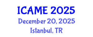 International Conference on Automation and Mechatronics Engineering (ICAME) December 20, 2025 - Istanbul, Turkey